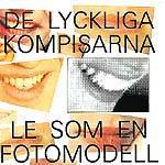 De Lyckliga Kompisarna : Le Som Em Fotomodell